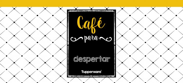 Arte para caneca: Tupperware - Café para despertar (tarja amarela) - Engraçadas/Divertidas