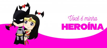 Dia dos namorados - Minha heroína
