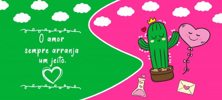 Dia dos namorados - O amor sempre arranja um jeito