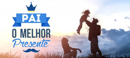 Dia dos pais - O melhor presente