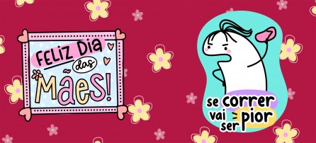 Dia das mães, Flork - Se correr vai ser pior!