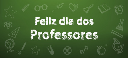 Feliz dia dos professores