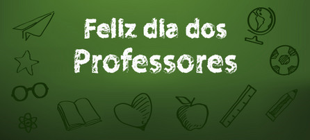 Feliz dia dos professores