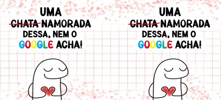 Namorados, Flork - Uma (chata) namorada dessa, nem o Google acha! (M)