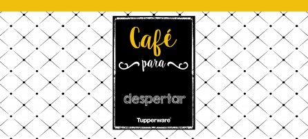 Tupperware - Café para despertar (tarja amarela)
