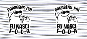 Arte similar: Dia dos pais, Flork - Parabéns, pai! Eu nasci F-O-D-A