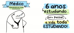 Arte similar: Medicina, Flork - Médico. 6 anos estudando... pra passar a vida toda estudando! (H) Arte similar: Medicina, Flork - Médico. 6 anos estudando... pra passar a vida toda estudando! (H)